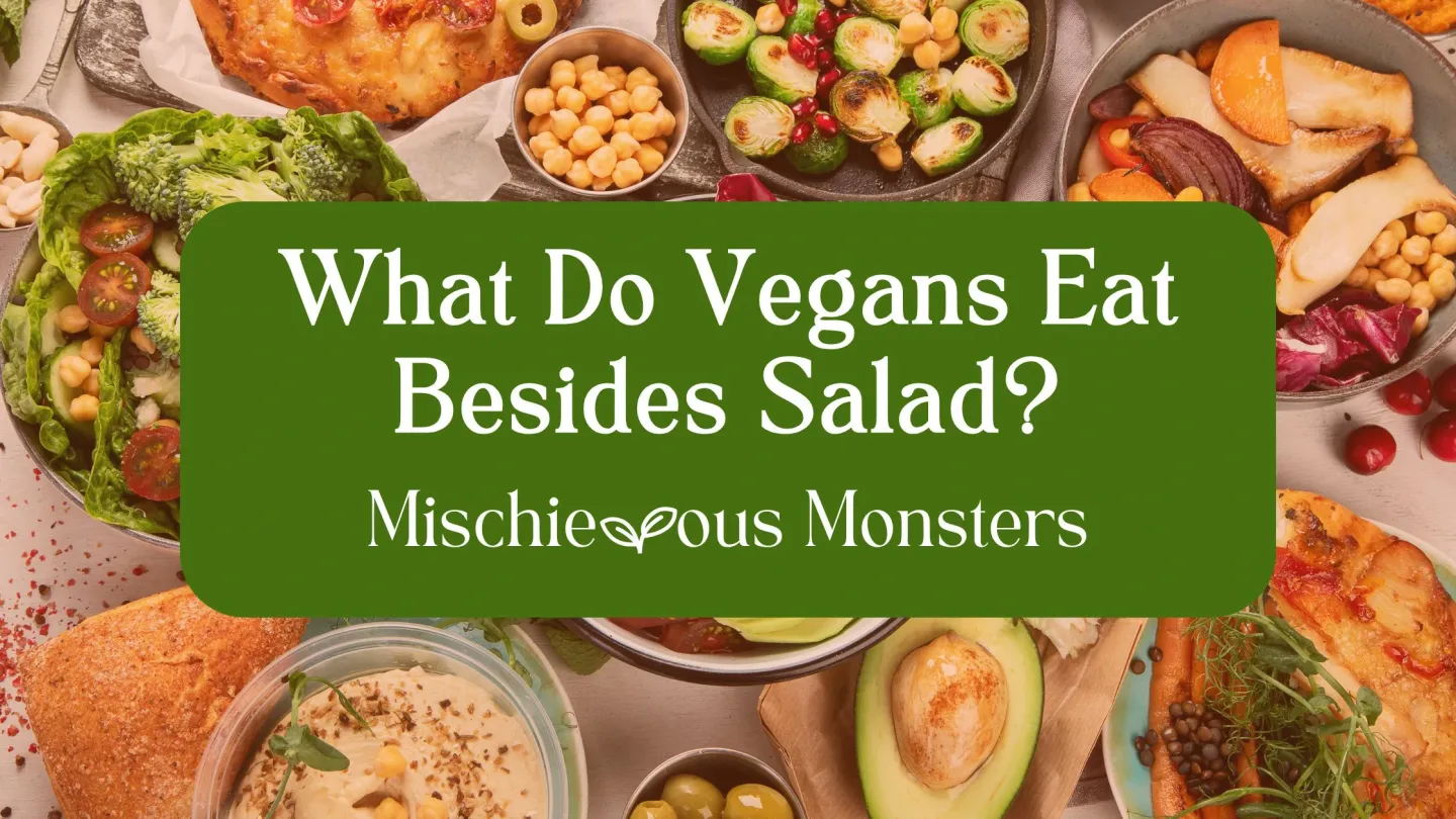 What Do Vegans Eat Besides Salad?