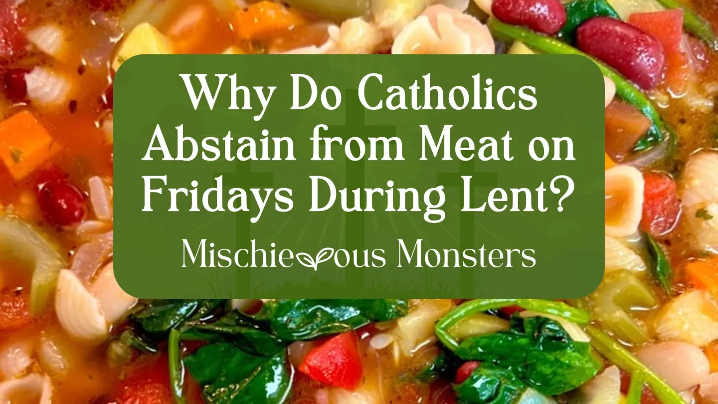 Why Do Catholics Abstain from Meat on Fridays During Lent?