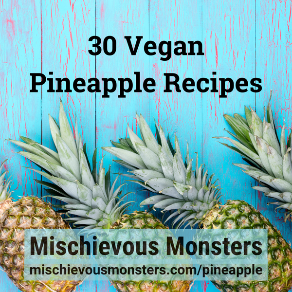 30 Vegan Pineapple Recipes