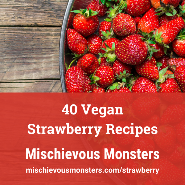 40 Vegan Strawberry Recipes