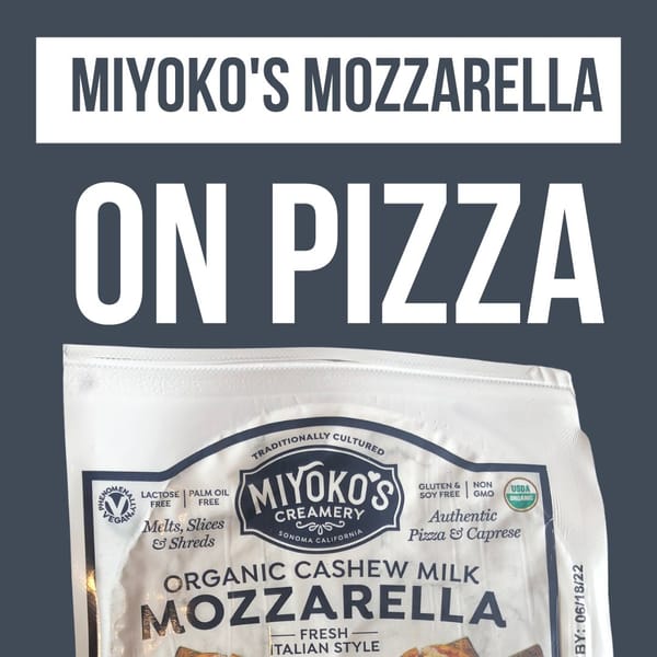 Miyoko's Cashew Milk Mozzarella Review
